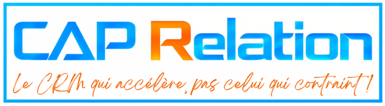 CAP Relation : Le CRM qui accélère, pas celui qui contraint